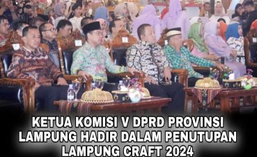Sekwan dan Komisi V DPRD Hadiri Penutupan Lampung Craft 2024